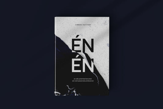 ÉN-ÉN: het boek voor multi-passionate professionals én mensen die met hen samenleven of werken.